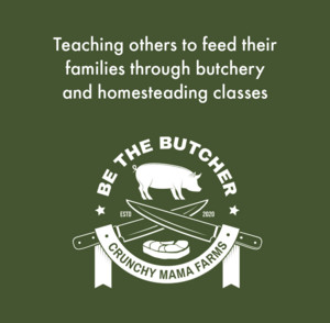 'Be the Butcher' Classes at Crunchy Mama Farms