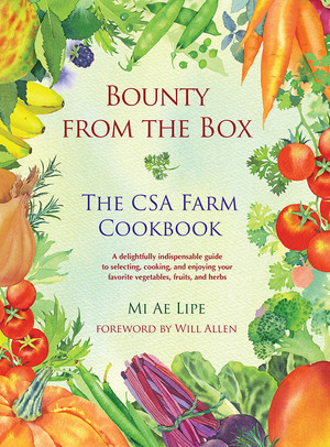 Bounty from the Box: The CSA Farm Cookbook